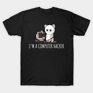 I'm A Computer Hacker Funny Cybersecurity T-Shirt